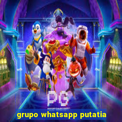 grupo whatsapp putatia